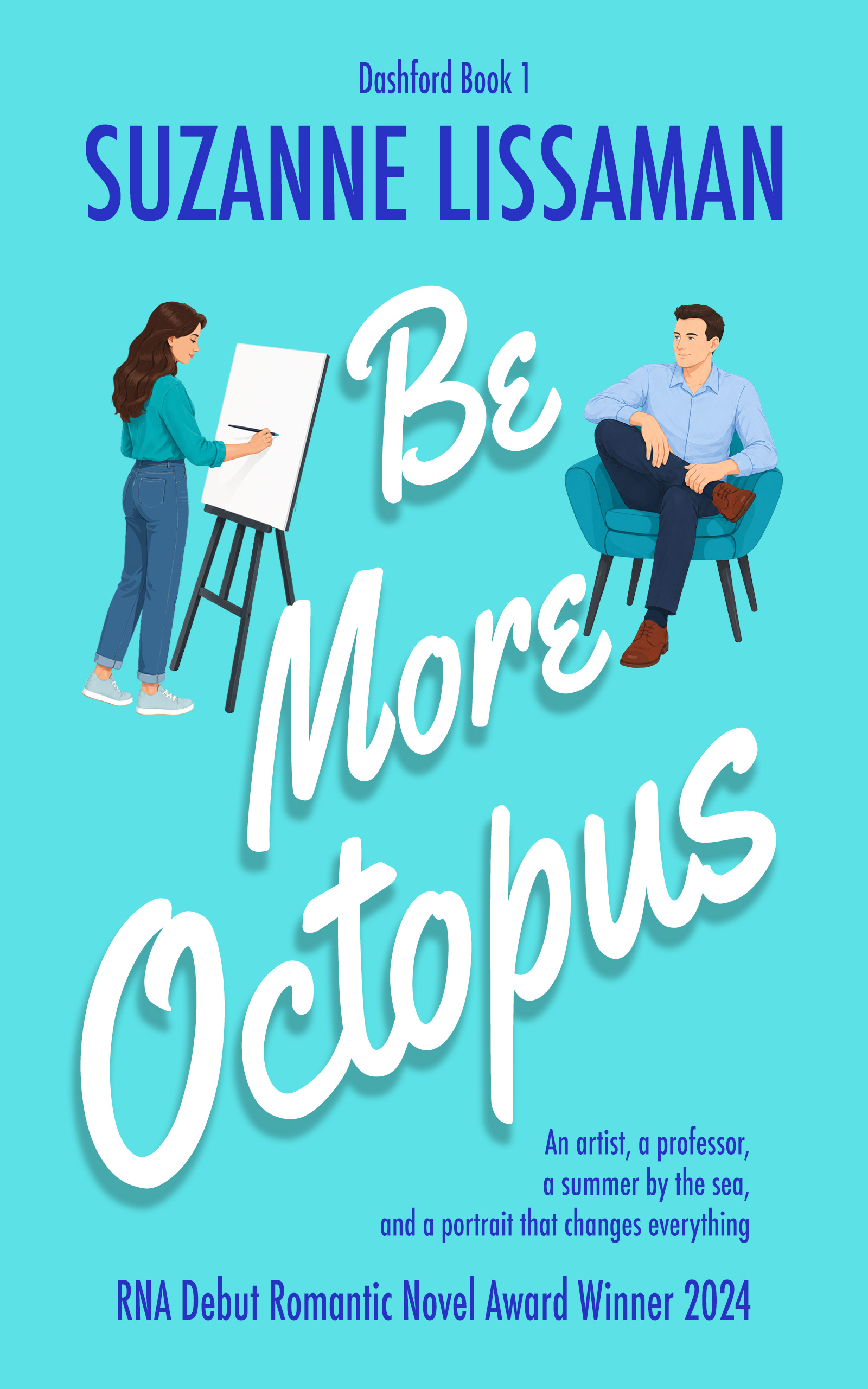 BeMoreOctopusCover-May26-v4 Book cover: Be More Octopus by Suzanne Lissaman - a woman artist and a man sitting down, teal background - Dashford Comedies Book 1