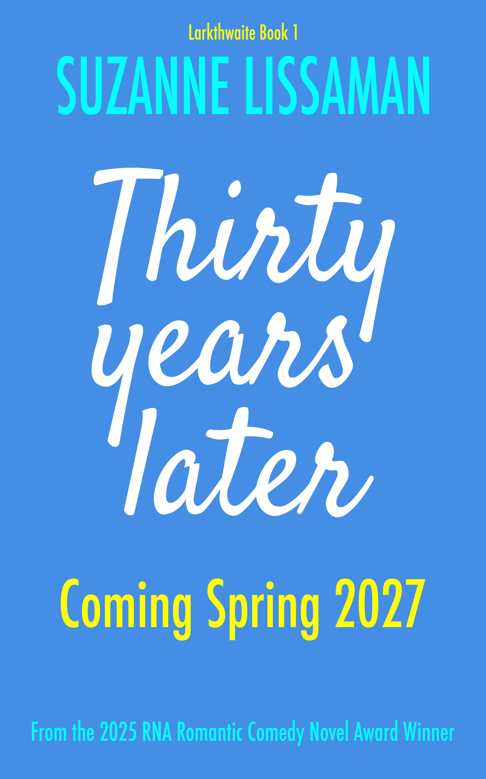 Thirty Years Later book cover - Larkthwaite Book 1 - temporary cover with a plain sky blue background
